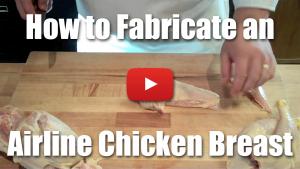 How to Fabricate an Airline Chicken Breast - Video Technique