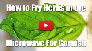 How to Fry Herbs in the Microwave For Use as Garnish - Video Demonstration