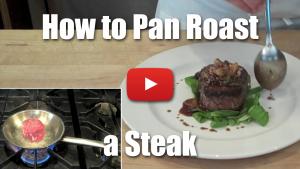 How to Pan Roast a Steak Plus Pan Reduction Sauce - Video Technique