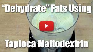 How to Dehydrate Fats Using Tapioca Maltodextrin - Video