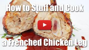 Stuffing and Cooking a Frenched Chicken Leg and Thigh - Video Technique
